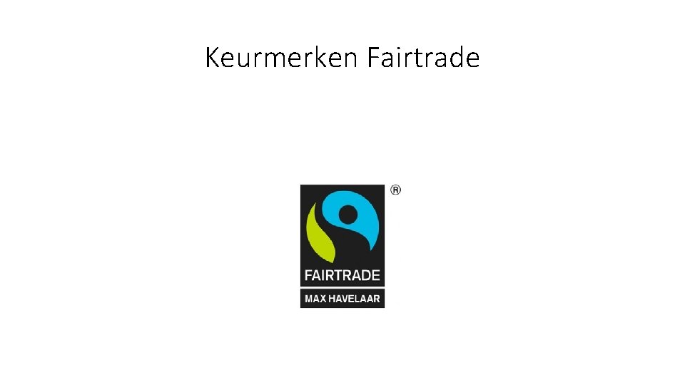 Keurmerken Fairtrade 