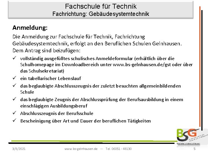 Fachschule für Technik Fachrichtung: Gebäudesystemtechnik Anmeldung: Die Anmeldung zur Fachschule für Technik, Fachrichtung Gebäudesystemtechnik,