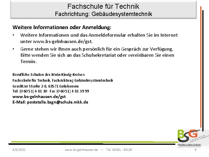 Fachschule für Technik Fachrichtung: Gebäudesystemtechnik Weitere Informationen oder Anmeldung: • • Weitere Informationen und