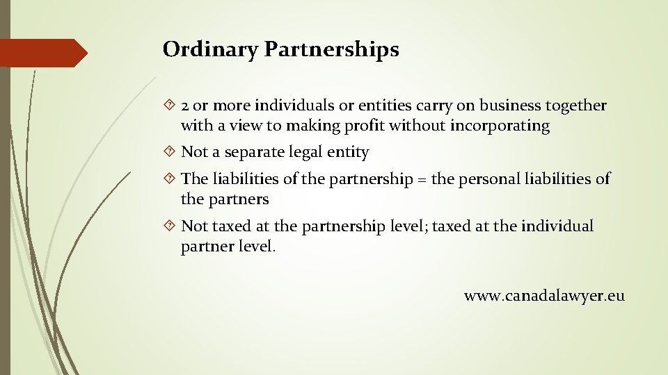 Ordinary Partnerships 2 or more individuals or entities carry on business together with a