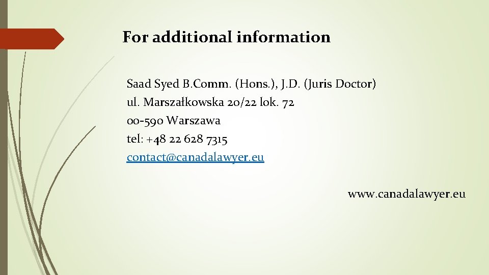 For additional information Saad Syed B. Comm. (Hons. ), J. D. (Juris Doctor) ul.