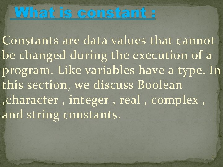 What is constant : Constants are data values that cannot be changed during the