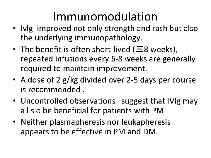 Immunomodulation • Ivlg improved not only strength and rash but also the underlying immunopathology.