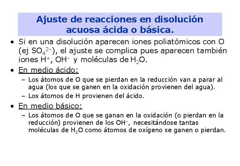 18 Ajuste de reacciones en disolución acuosa ácida o básica. • Si en una 18 Ajuste de reacciones en disolución acuosa ácida o básica. • Si en una
