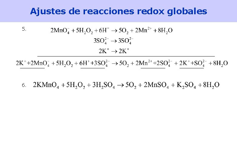Ajustes de reacciones redox globales 5. 6. 20 Ajustes de reacciones redox globales 5. 6. 20