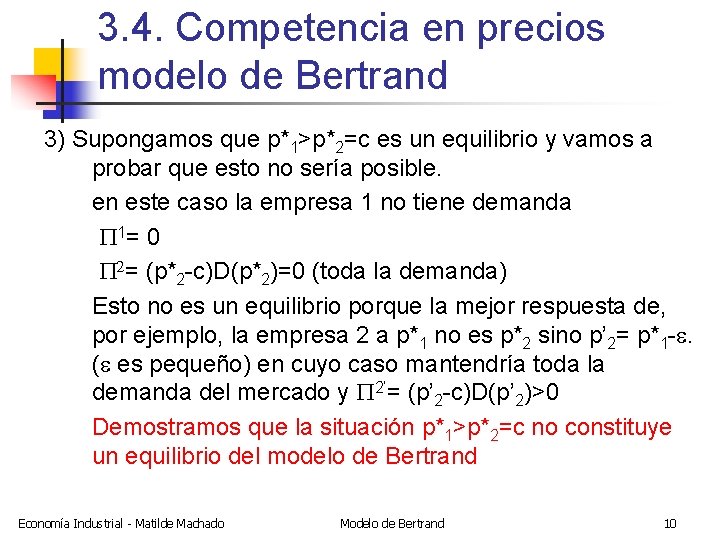 3. 4. Competencia en precios modelo de Bertrand 3) Supongamos que p*1>p*2=c es un
