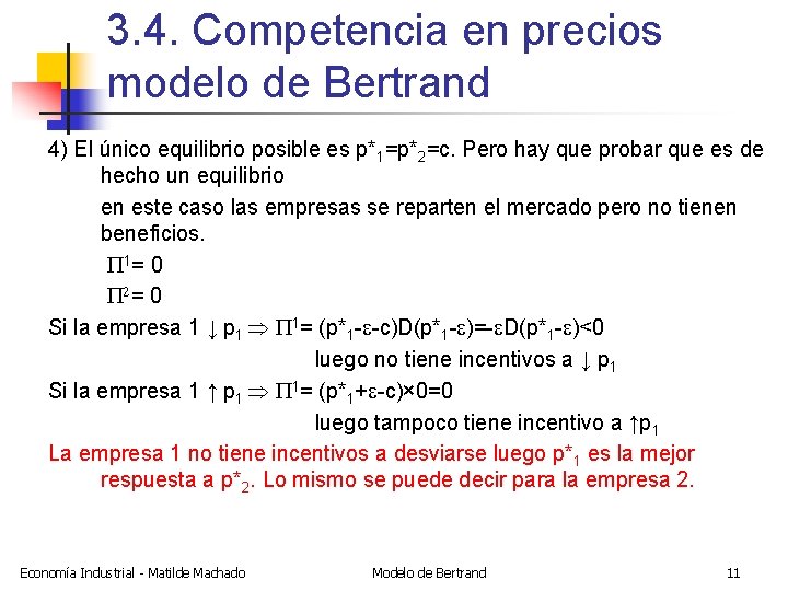 3. 4. Competencia en precios modelo de Bertrand 4) El único equilibrio posible es