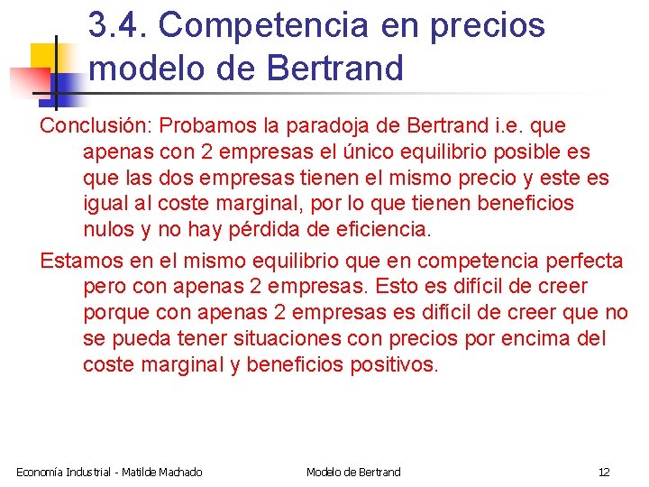 3. 4. Competencia en precios modelo de Bertrand Conclusión: Probamos la paradoja de Bertrand