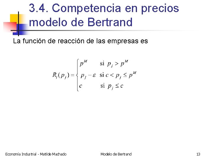 3. 4. Competencia en precios modelo de Bertrand La función de reacción de las