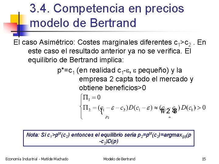 3. 4. Competencia en precios modelo de Bertrand El caso Asimétrico: Costes marginales diferentes