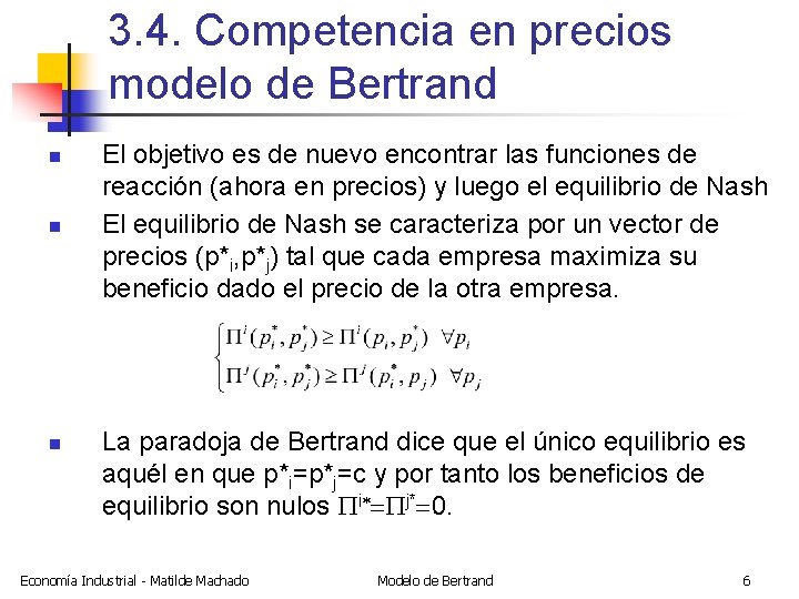 3. 4. Competencia en precios modelo de Bertrand n n n El objetivo es