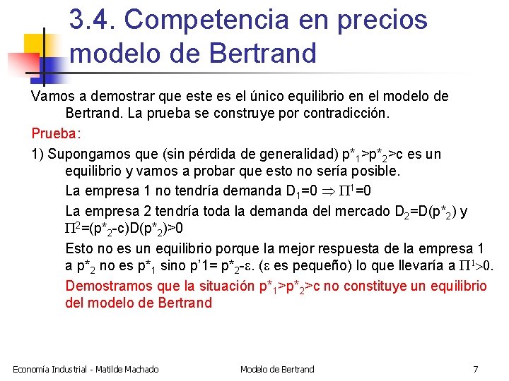 3. 4. Competencia en precios modelo de Bertrand Vamos a demostrar que este es