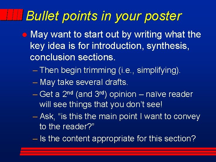 Bullet points in your poster l May want to start out by writing what