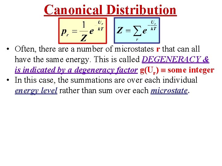 Canonical Distribution • Often, there a number of microstates r that can all have