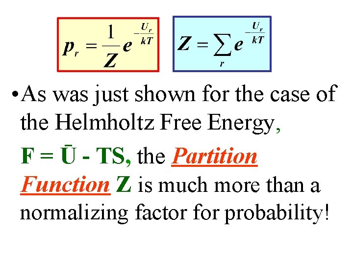  • As was just shown for the case of the Helmholtz Free Energy,