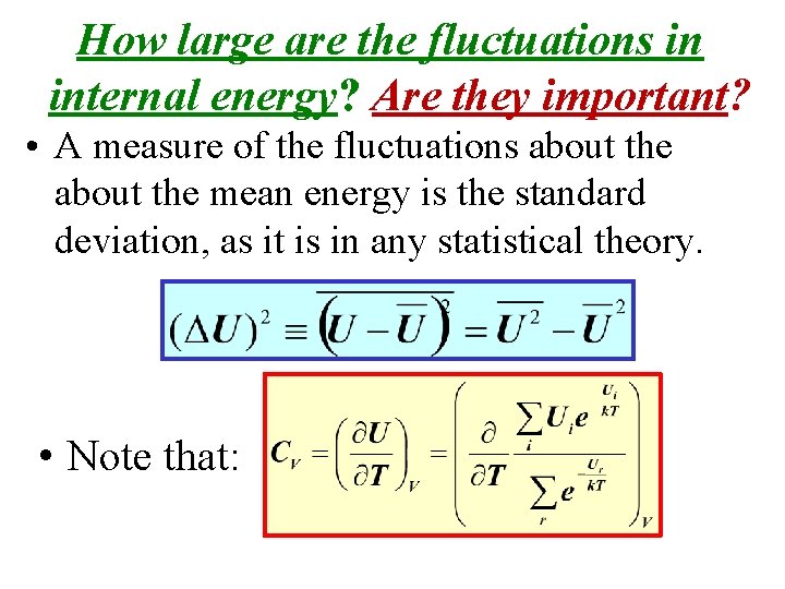 How large are the fluctuations in internal energy? Are they important? • A measure