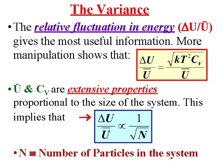 The Variance • The relative fluctuation in energy ( U/Ū) gives the most useful