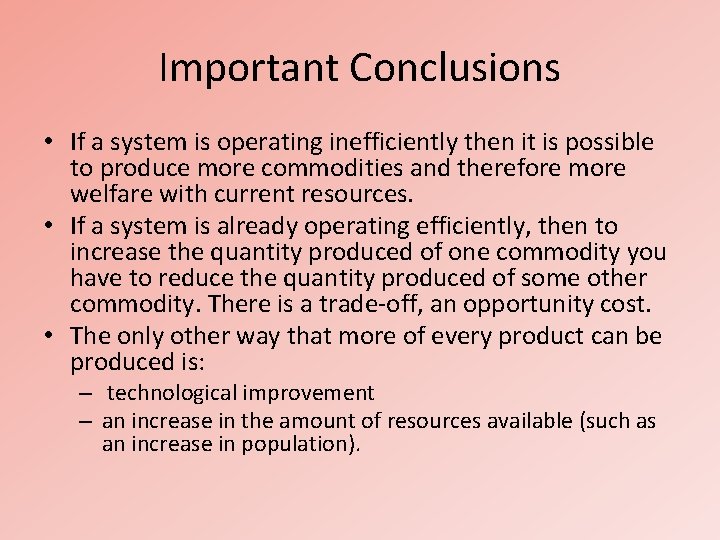 Important Conclusions • If a system is operating inefficiently then it is possible to