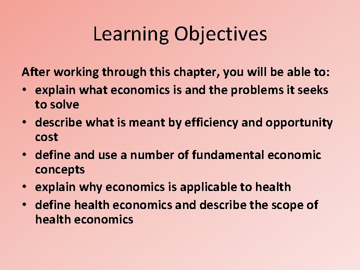 Learning Objectives After working through this chapter, you will be able to: • explain