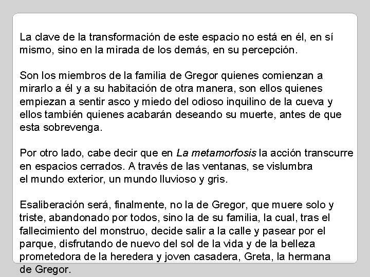 La clave de la transformación de este espacio no está en él, en sí