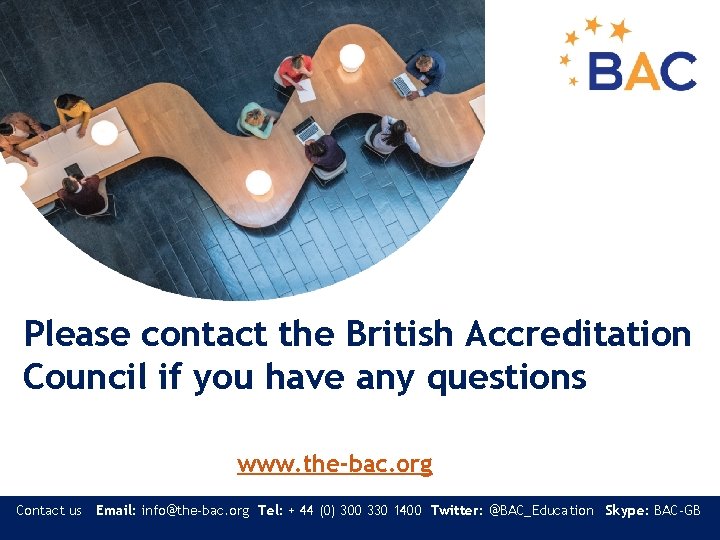 Please contact the British Accreditation Council if you have any questions www. the-bac. org