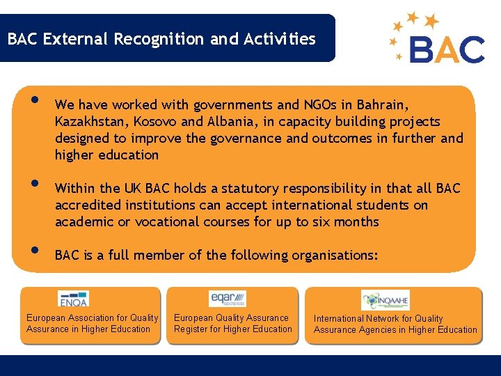 BAC External Recognition and Activities • • • We have worked with governments and