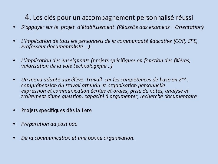 4. Les clés pour un accompagnement personnalisé réussi • S’appuyer sur le projet d’établissement