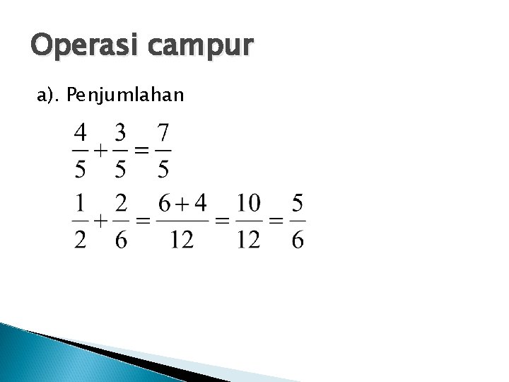 Operasi campur a). Penjumlahan 