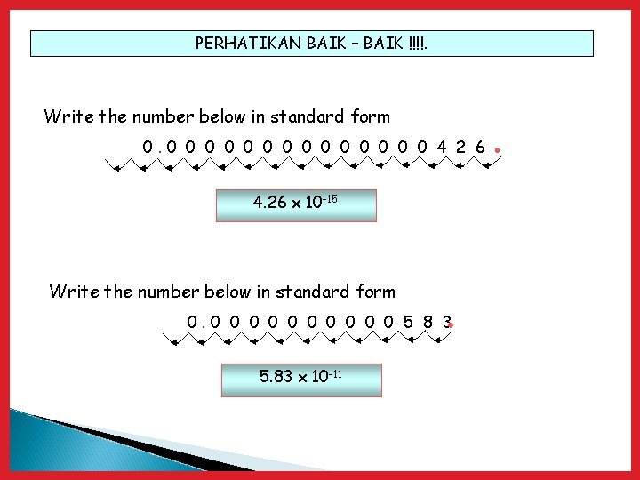 PERHATIKAN BAIK – BAIK !!!!. Write the number below in standard form 0. 0