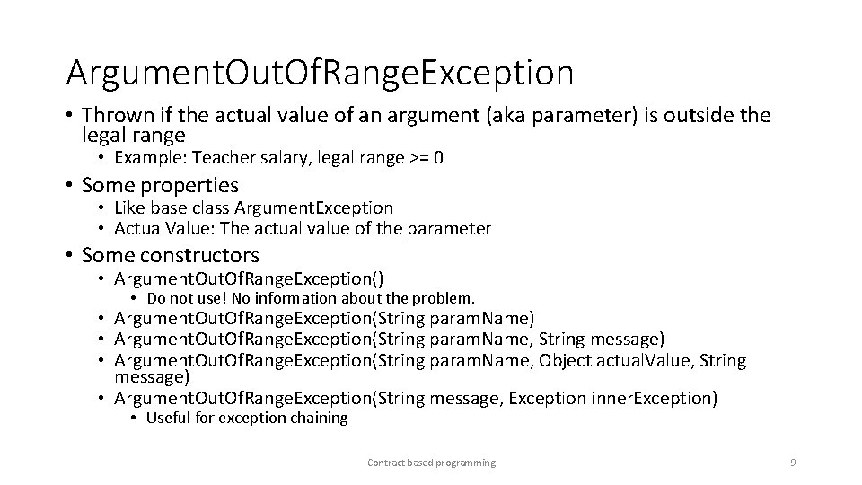 Argument. Out. Of. Range. Exception • Thrown if the actual value of an argument