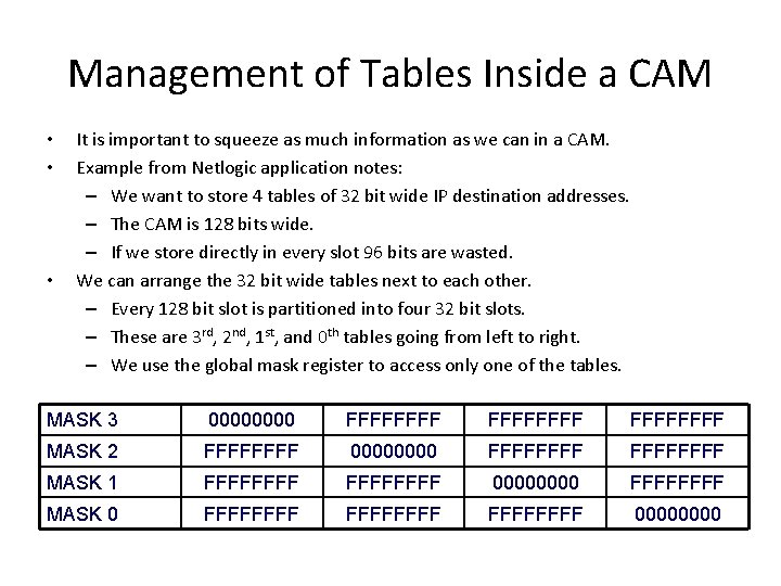 Management of Tables Inside a CAM • • • It is important to squeeze