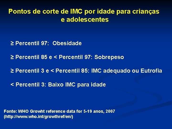 Pontos de corte de IMC por idade para crianças e adolescentes ≥ Percentil 97: