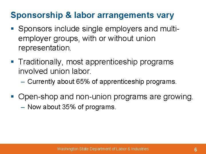 Sponsorship & labor arrangements vary § Sponsors include single employers and multiemployer groups, with