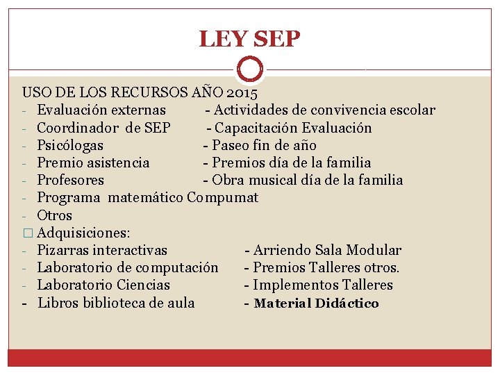 LEY SEP USO DE LOS RECURSOS AÑO 2015 - Evaluación externas - Actividades de