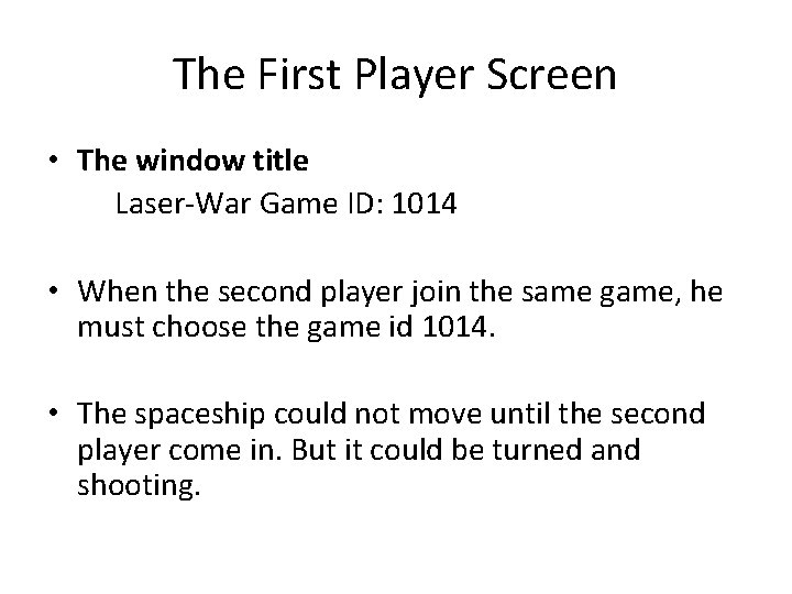 The First Player Screen • The window title Laser-War Game ID: 1014 • When