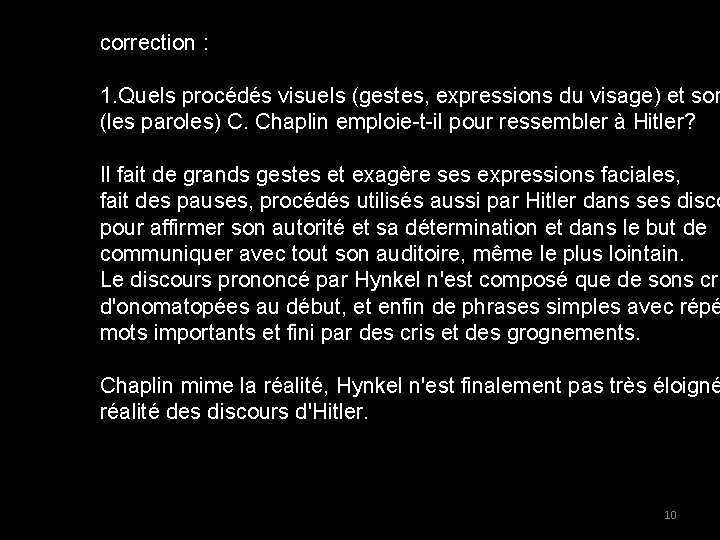 correction : 1. Quels procédés visuels (gestes, expressions du visage) et son (les paroles)