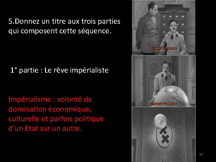  5. Donnez un titre aux trois parties qui composent cette séquence. 1° partie