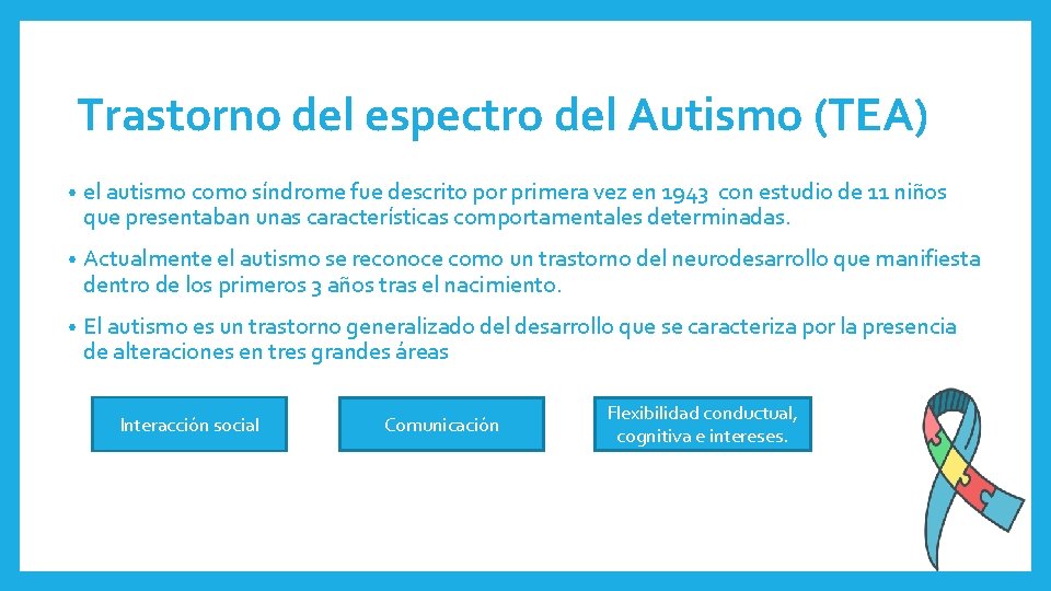 Trastorno del espectro del Autismo (TEA) • el autismo como síndrome fue descrito por
