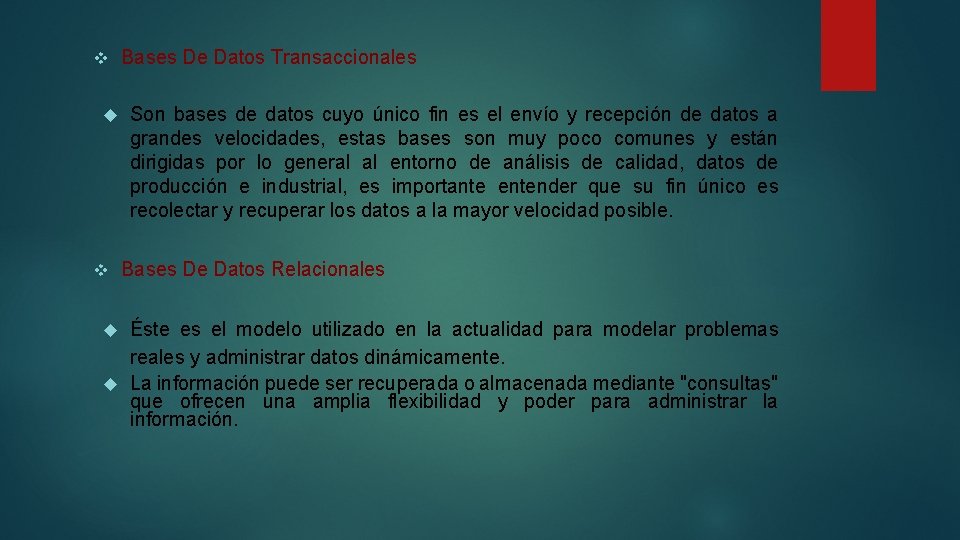  Bases De Datos Transaccionales Son bases de datos cuyo único fin es el