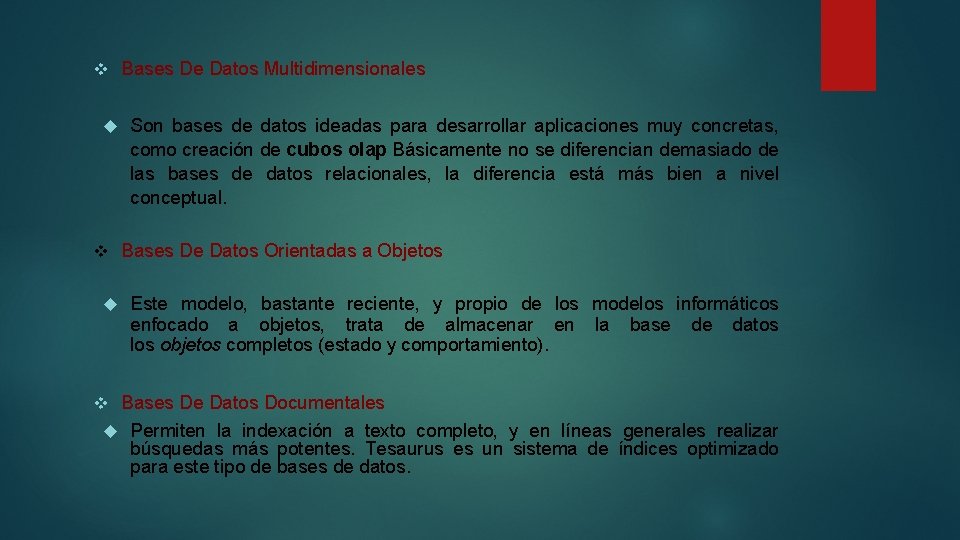  Bases De Datos Multidimensionales Son bases de datos ideadas para desarrollar aplicaciones muy