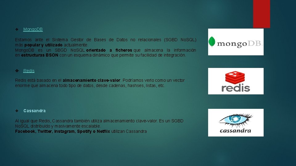  Mongo. DB Estamos ante el Sistema Gestor de Bases de Datos no relacionales