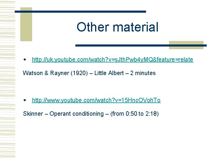 Other material http: //uk. youtube. com/watch? v=s. Jth. Pwb 4 y. MQ&feature=relate Watson &