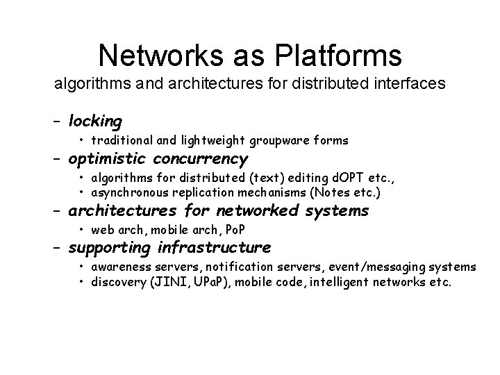 Networks as Platforms algorithms and architectures for distributed interfaces – locking • traditional and