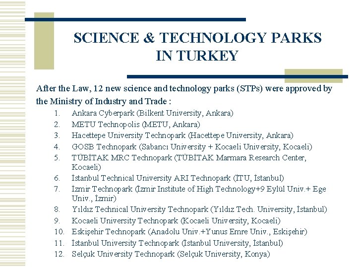 SCIENCE & TECHNOLOGY PARKS IN TURKEY After the Law, 12 new science and technology