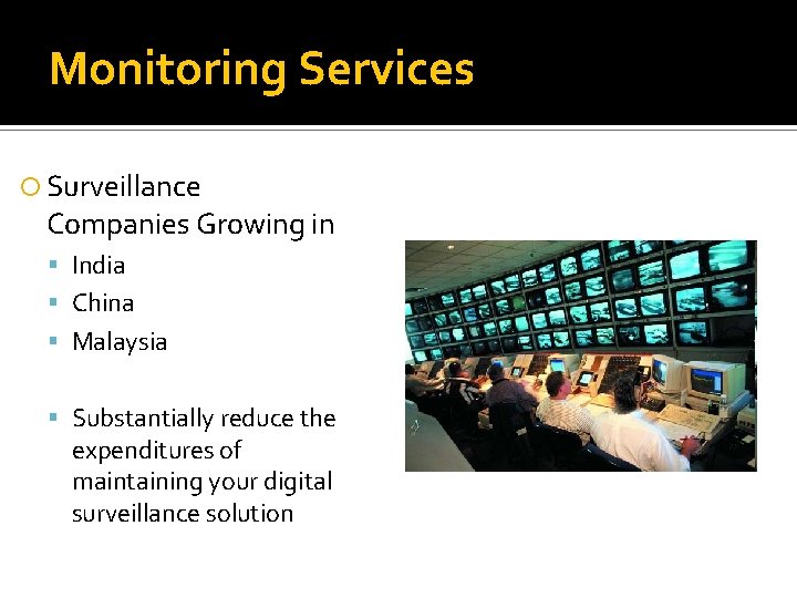 Monitoring Services Surveillance Companies Growing in India China Malaysia Substantially reduce the expenditures of