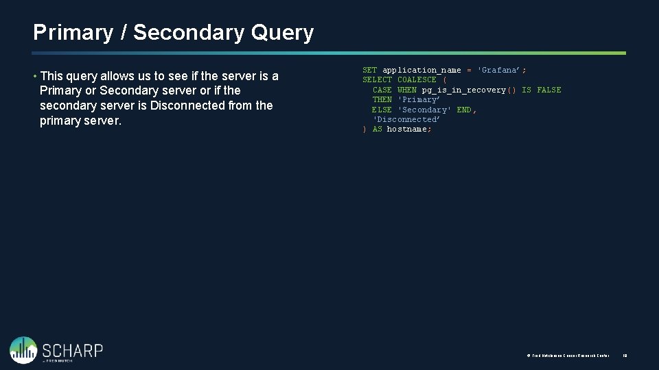 Primary / Secondary Query • This query allows us to see if the server