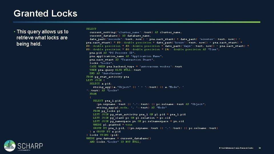 Granted Locks • This query allows us to retrieve what locks are being held.