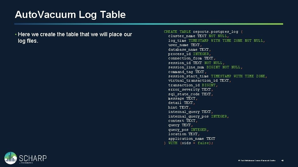 Auto. Vacuum Log Table • Here we create the table that we will place