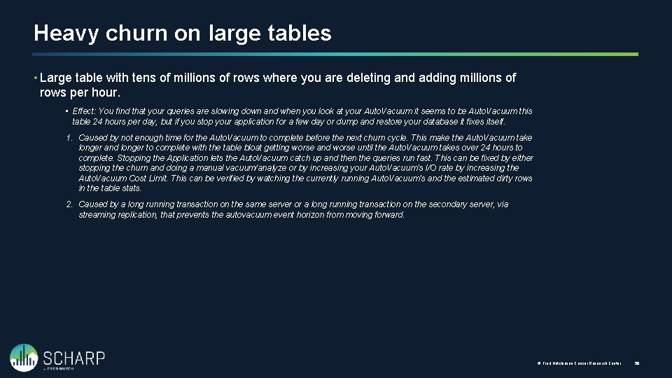 Heavy churn on large tables • Large table with tens of millions of rows