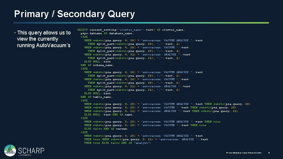 Primary / Secondary Query • This query allows us to view the currently running